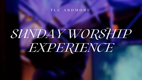 09.03.23 | Sunday Worship Experience at TLC