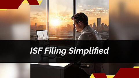 Mastering ISF Compliance: Essential Steps for Importers
