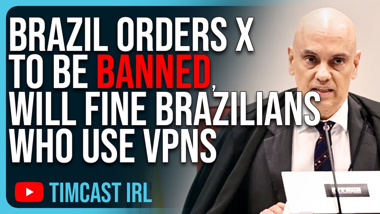 Brazil Orders X To Be BANNED, Will FINE Brazilians Who Use VPNs