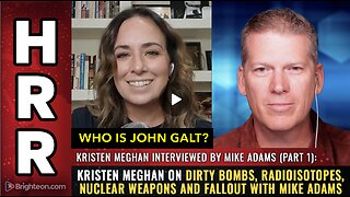 HRR Mike Adams W/ Kristen Meghan on DIRTY BOMBS, radioisotopes, nuclear weapons and FALLOUT