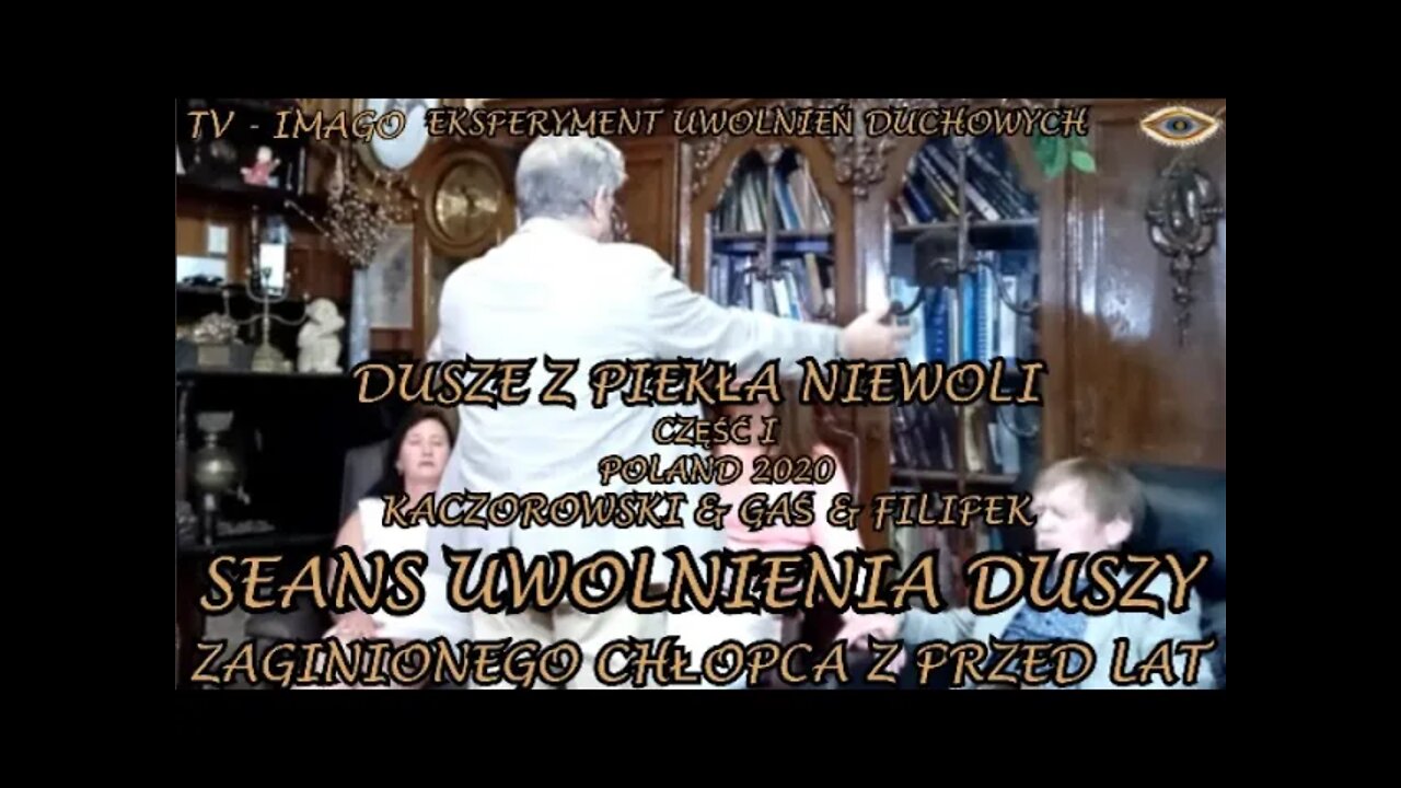 DUSZE Z PIEKŁA NIEWOLI SEANS UWOLNIENIA DUSZY ZAGINIONEGO CHŁOPCA Z PRZED LAT CZĘŚĆ I /2020©TV IMAGO