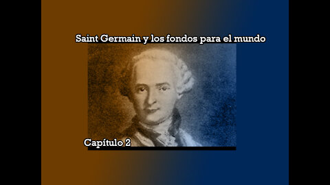 Saint Germain y los fondos para el mundo capítulo 2