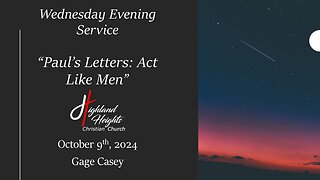 Wednesday Evening Service - "Paul's Letters: Be Like Men"