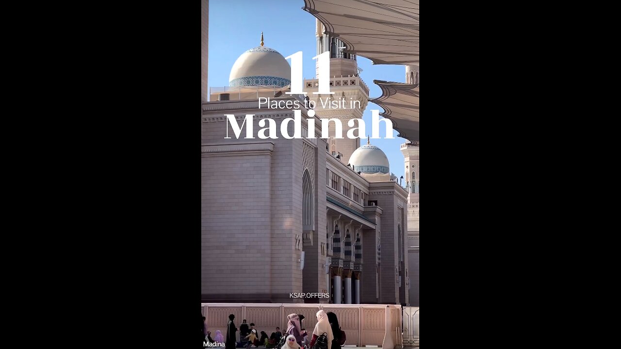 "Discover the Spiritual Oasis: 11 Must-Visit Places in Madina"