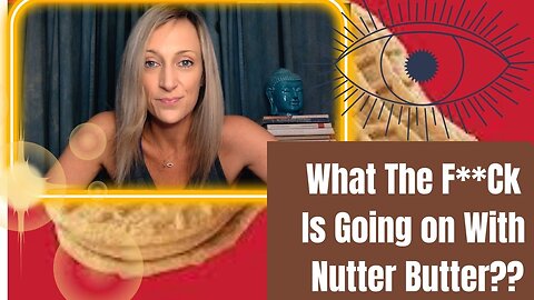 What The F**CK Is Going On With Nutter Butter?