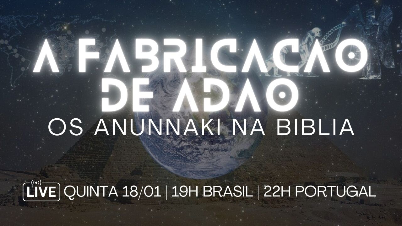 A Fabricação de Adão | Os Anunnaki na Bíblia