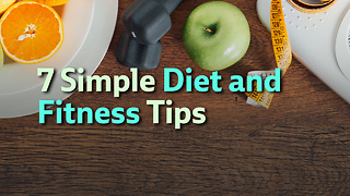 7 Simple Diet and Fitness Tips