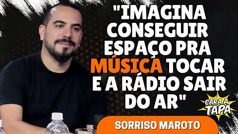 TOCAR PELA PRIMEIRA VEZ NO RÁDIO FOI UMA DECEPÇÃO PARA O SORRISO MAROTO