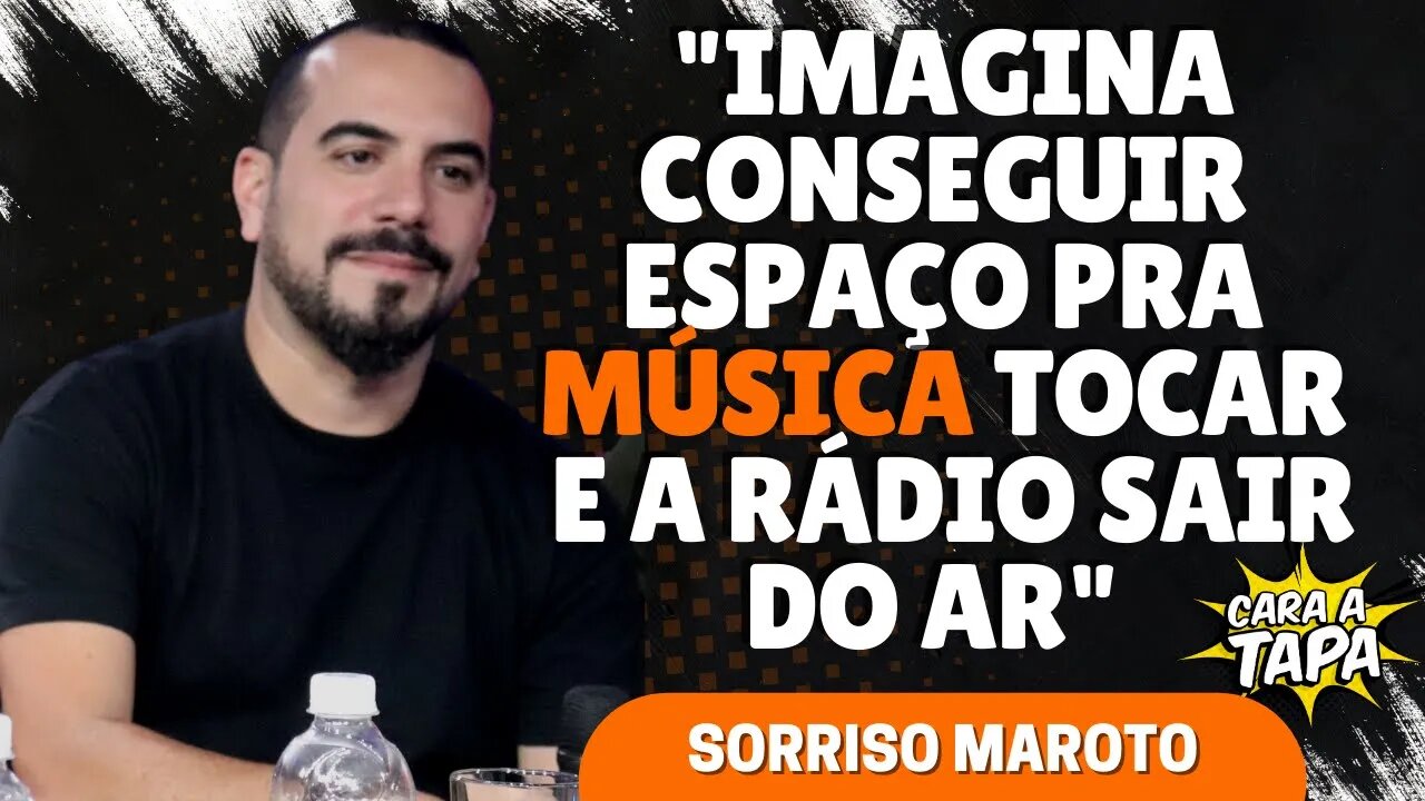 TOCAR PELA PRIMEIRA VEZ NO RÁDIO FOI UMA DECEPÇÃO PARA O SORRISO MAROTO