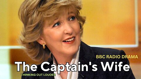 The Captain's Wife | BBC RADIO DRAMA