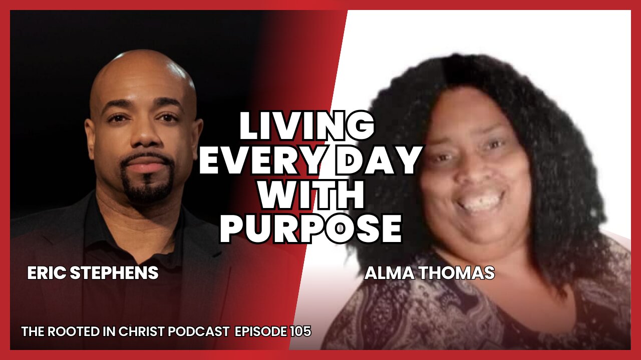 She Had a Stroke, But is Preaching the Gospel | The Rooted in Christ Podcast 105 with Alma Thomas