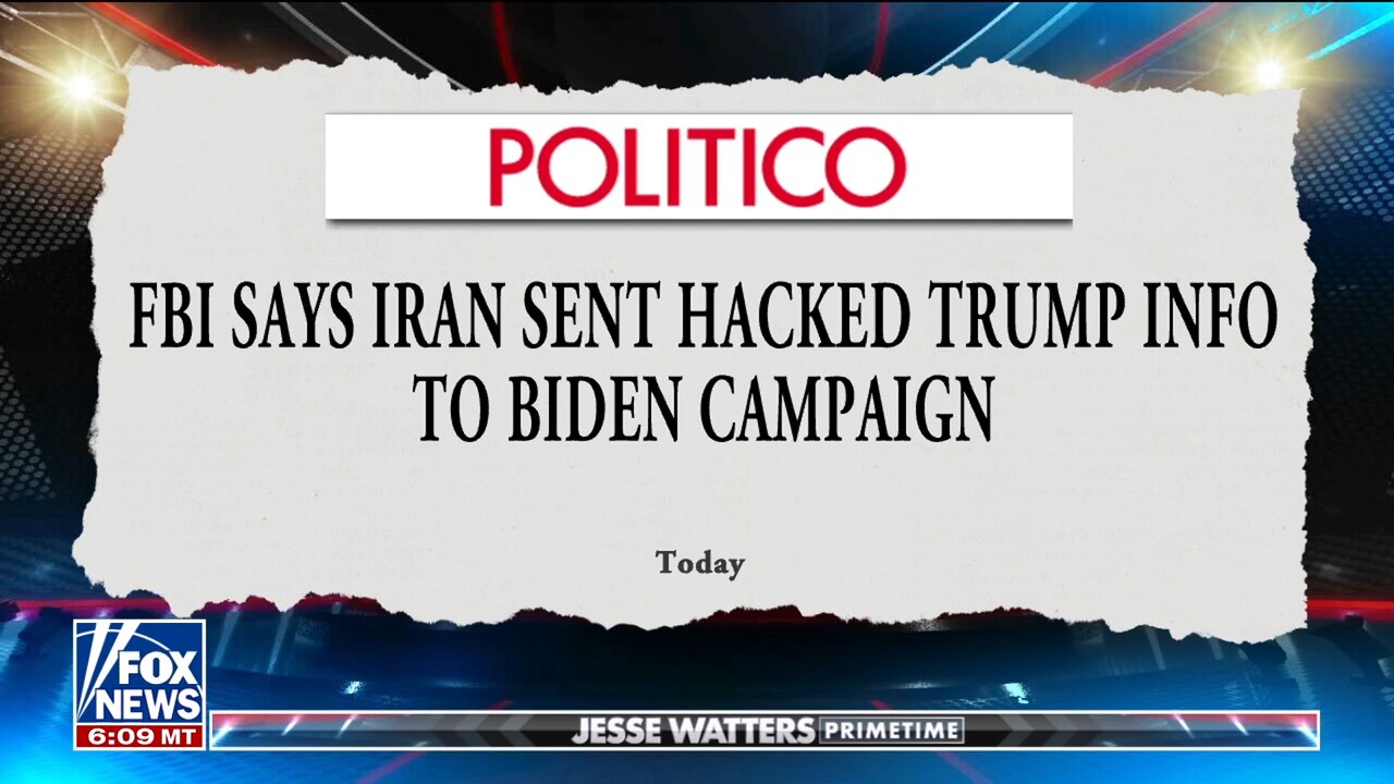 ⚡Jesse Watters: Iran Hacked Trump Campaign, Sent intel to Biden Regime