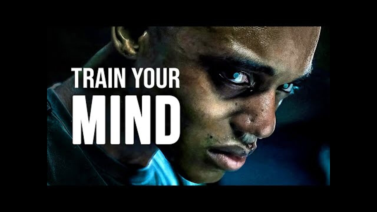 TRAIN YOUR MIND - Motivational Speech