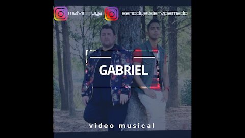 GABRIEL / MELVIN MOYA FEAT SANDDY(EL SIERVO AMADO)/ VIDEO OFICIAL