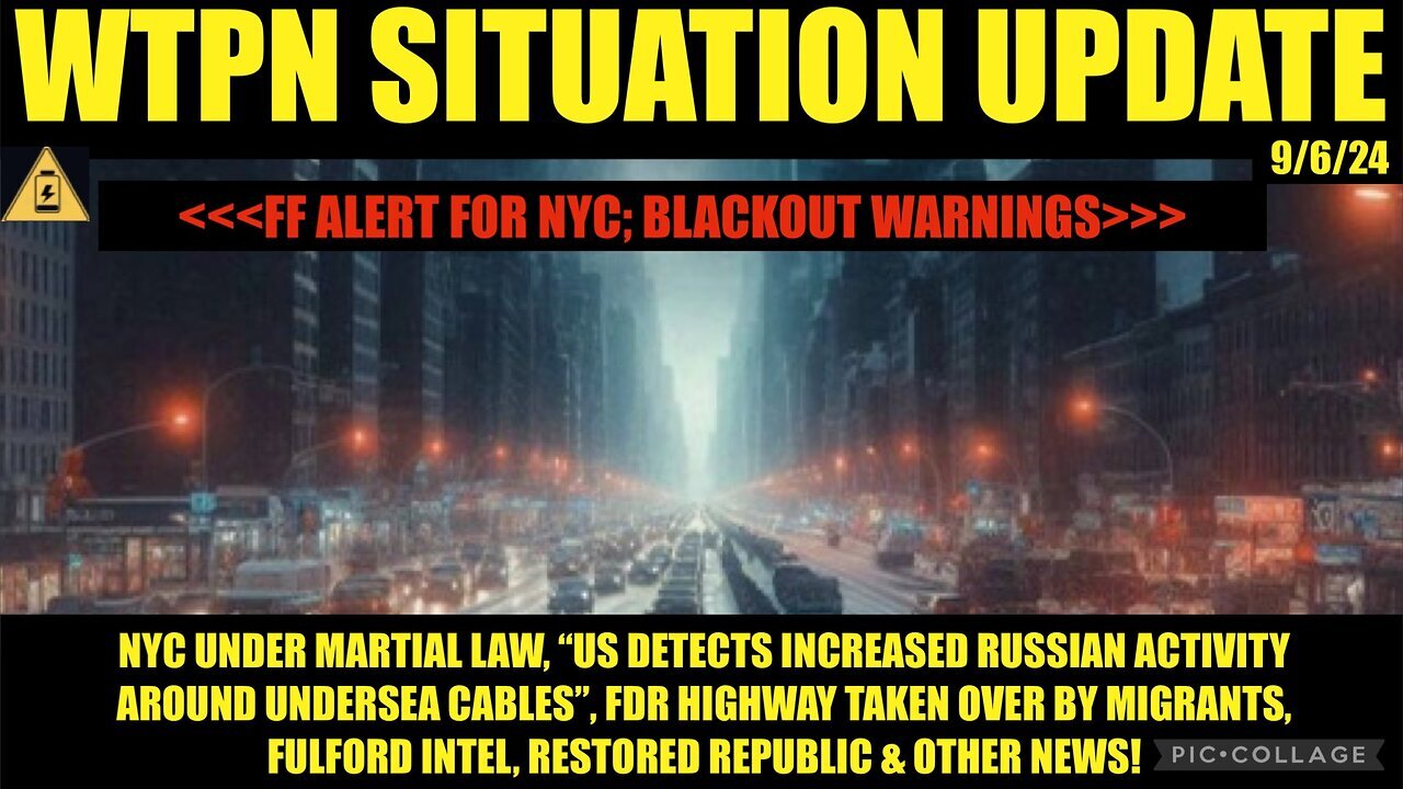 Situation Update 9/6/2Q24 - NYC Martial Law, Blackout Warning, Benjamin Fulford Intel