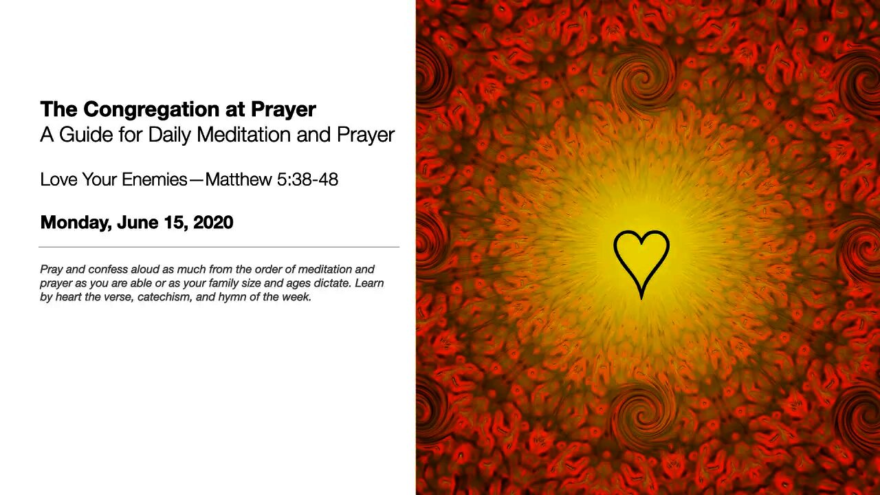 Love Your Enemies - The Congregation at Prayer for June 15, 2020