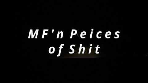 Ridin With Puermero: MF'n Pieces of Shit
