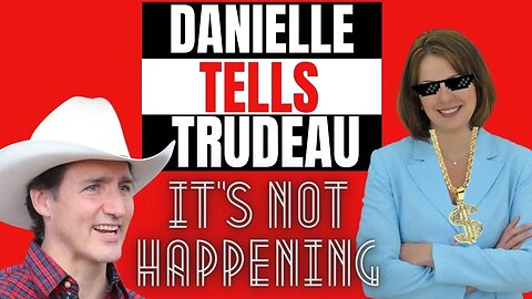 Danielle Smith Tells Trudeau....It's Not Happening!