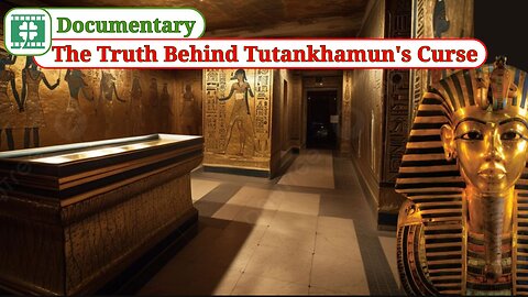 The Truth Behind Tutankhamun's Curse / Documentary