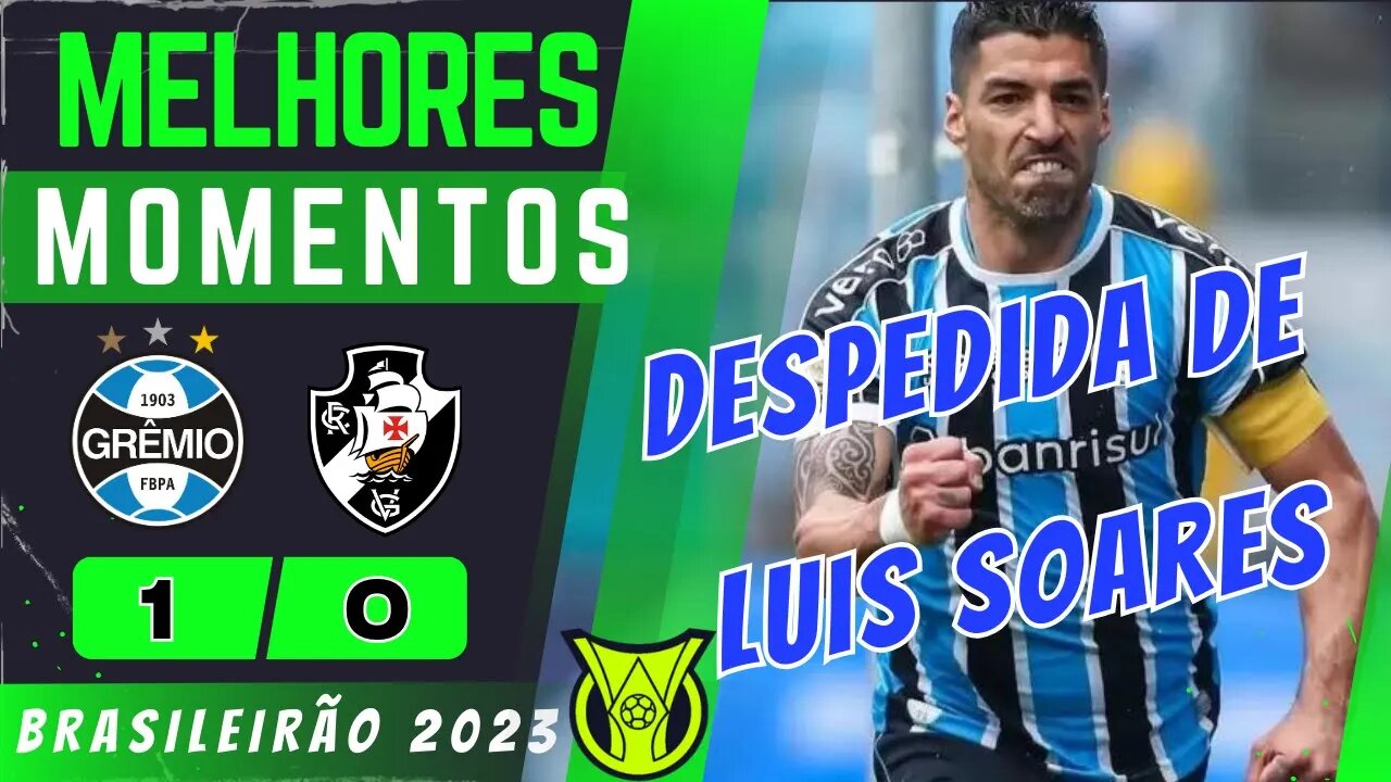 Grêmio 1 x 0 Vasco | Melhores Momentos (COMPLETO) | Brasileirão 2023