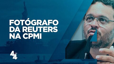 Depoimento de fotógrafo da Reuters na CPMI endossa hipótese de omissão do governo no 8/1