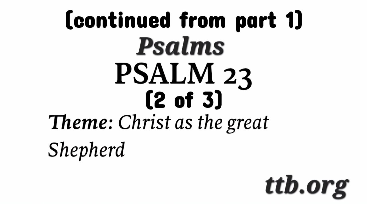 Psalm Chapter 23 (Bible Study) (2 of 3)