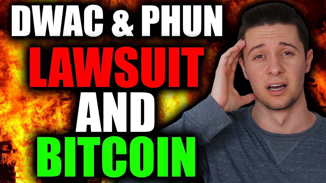 DWAC Stock & PHUN Stock NEW LAWSUIT & BITCOIN PLAY