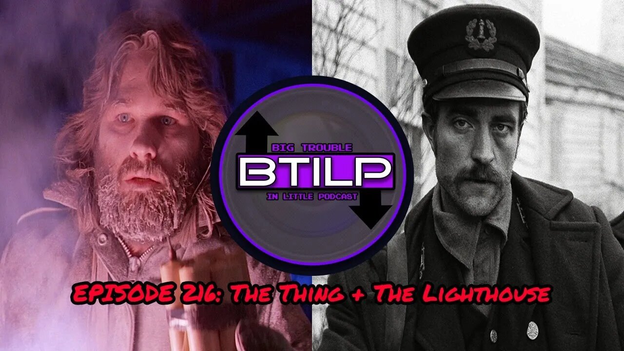 #216- The Thing / The Lighthouse