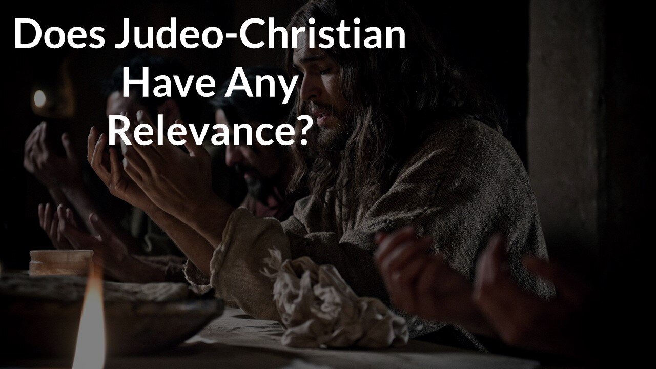 Does Judeo-Christian Have Any Relevance?