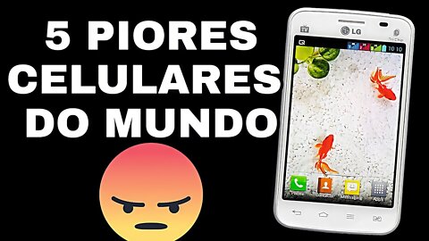 5 PIORES CELULARES DO MUNDO QUE VOCÊ TEM QUE CONHECER