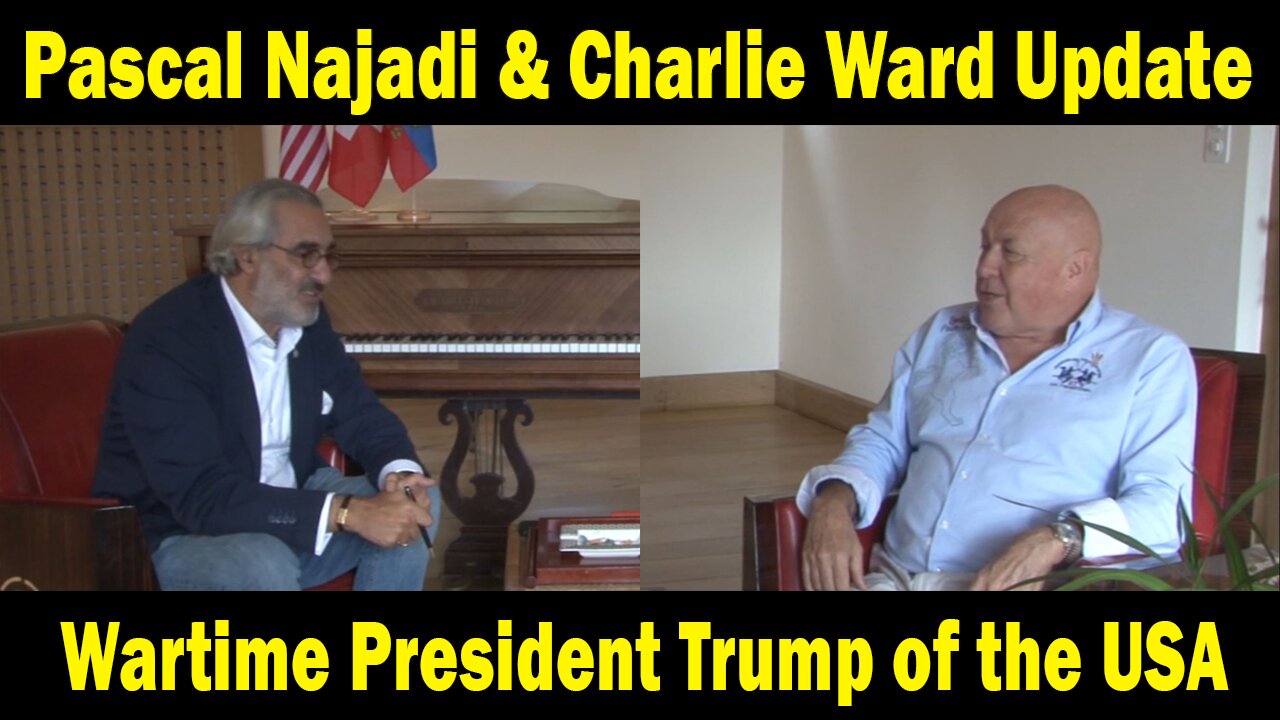 Pascal Najadi & Charlie Ward Update: "Wartime President Trump of the USA 🇺🇸- US Military Justice"