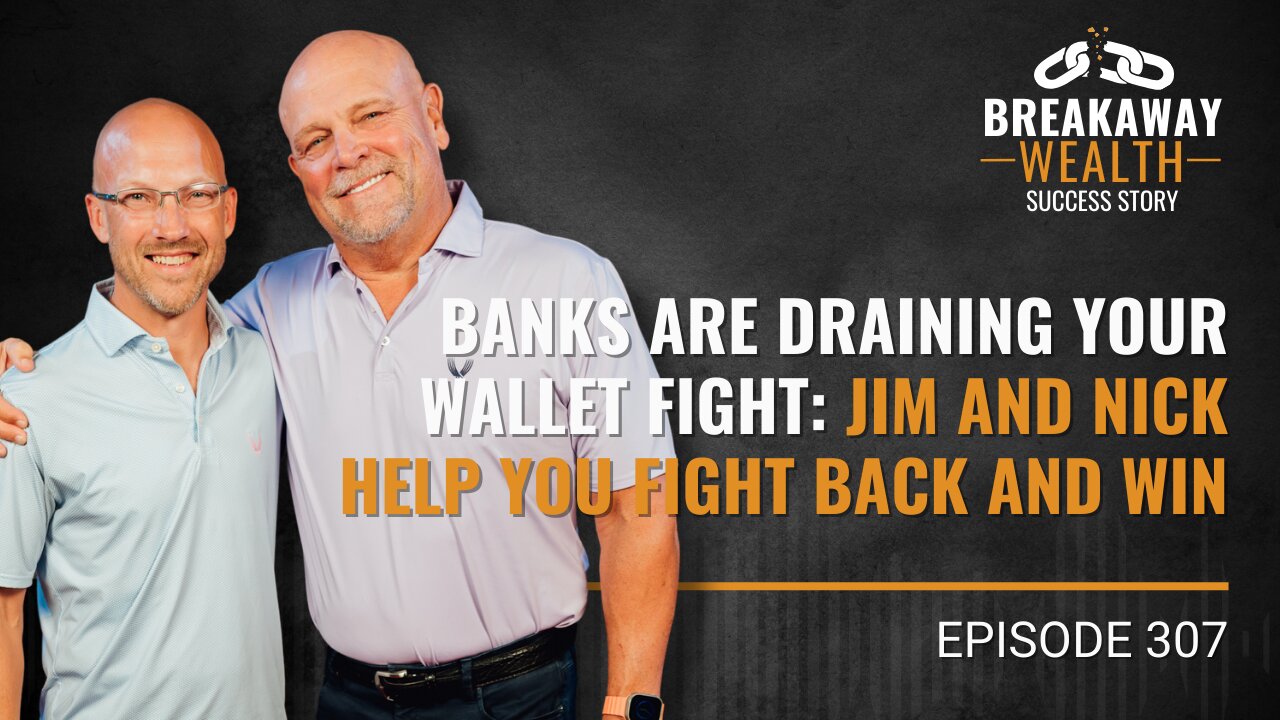 Banks Are Draining Your Wallet Fight: Jim and Nick Help You Fight Back and Win