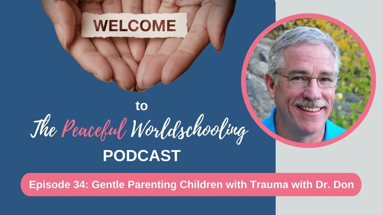 Episode 34: Gentle Parenting Children with Trauma with Dr. Don Owsley