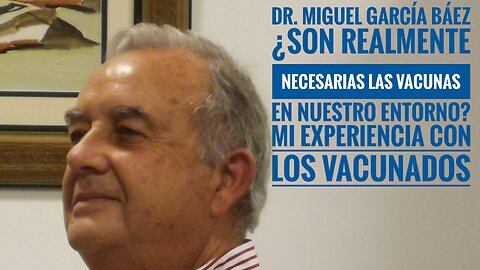 Dr. García Báez: ¿son necesarias las vacunas? Mi experiencia con no vacunados
