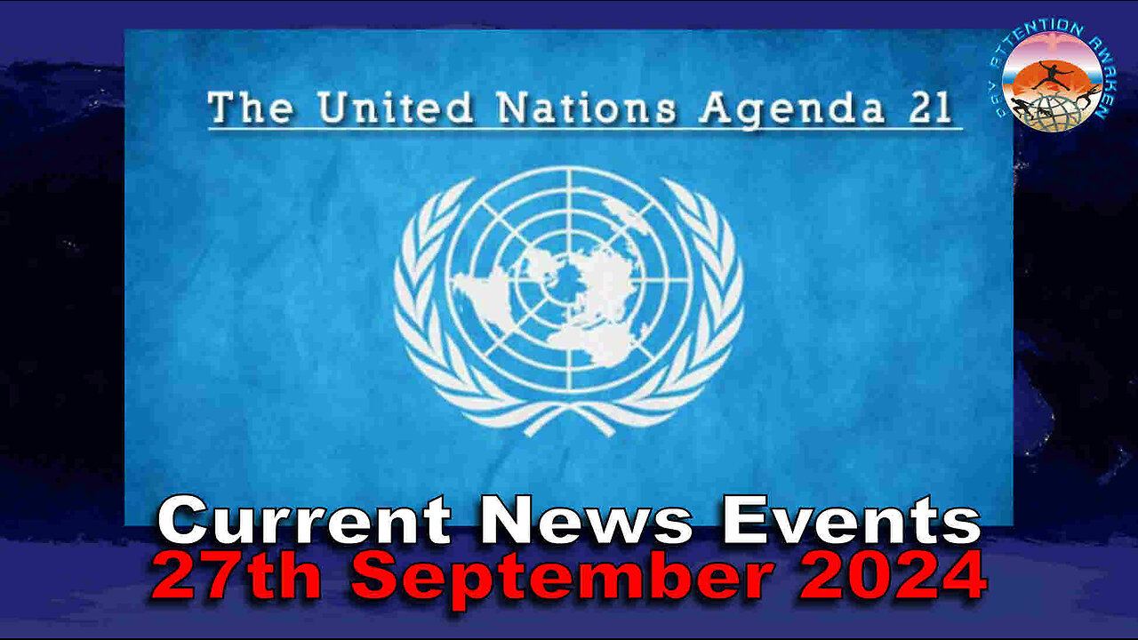 Current News Events - 27th September 2024 - UNITED NATIONS AGENDA 21