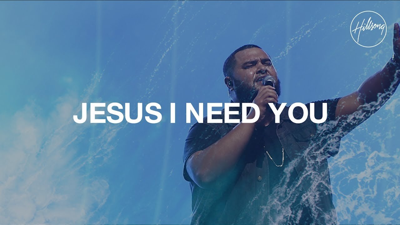 Jesus I Need You | Christian World