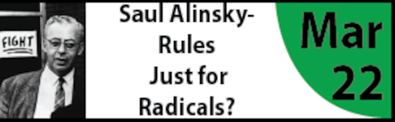 Saul Alinsky- Rules Just For Radicals?