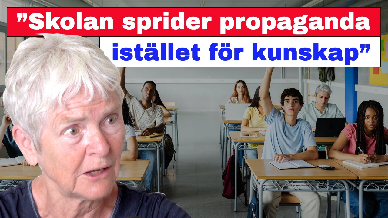 ”Skolan sprider propaganda istället för kunskap!”