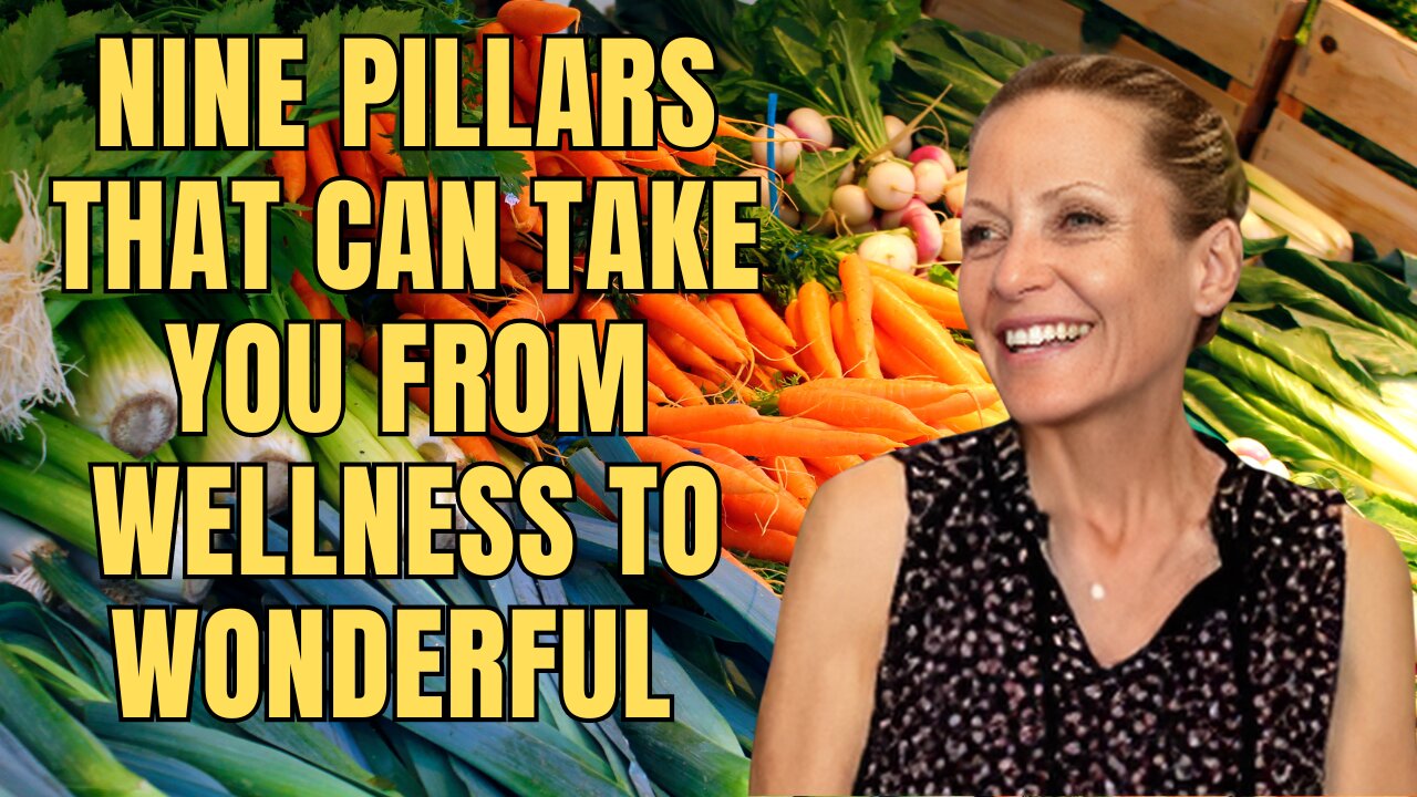 The Nine Pillars that can take you from Wellness to Wonderful