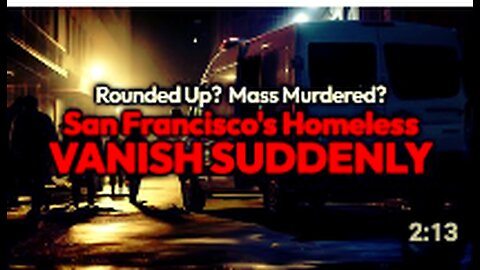 BOMBSHELL: Did San Francisco Just Round Up/ Exterminate All The Homeless People?! How'd They VANISH