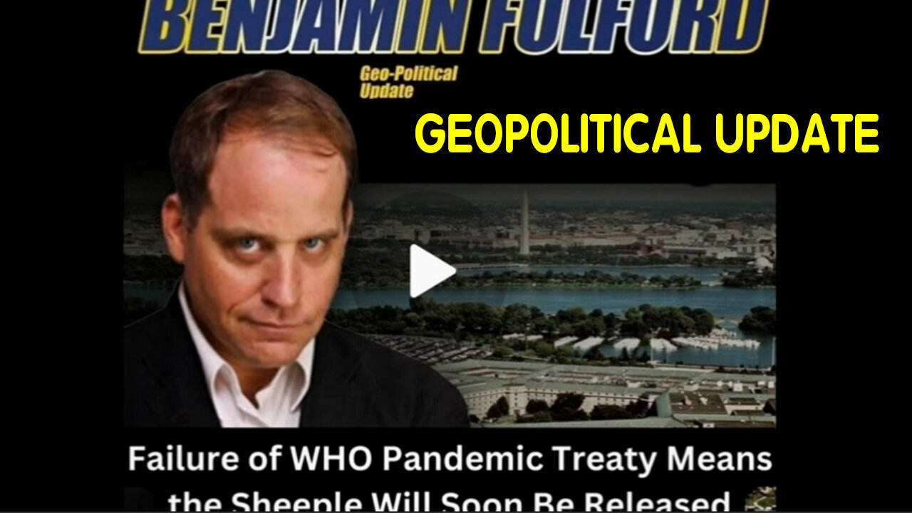 Ben Fulford Geopolitical Update For Week - 5/18/24..