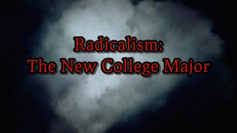 Radicalism 101: A New College Major