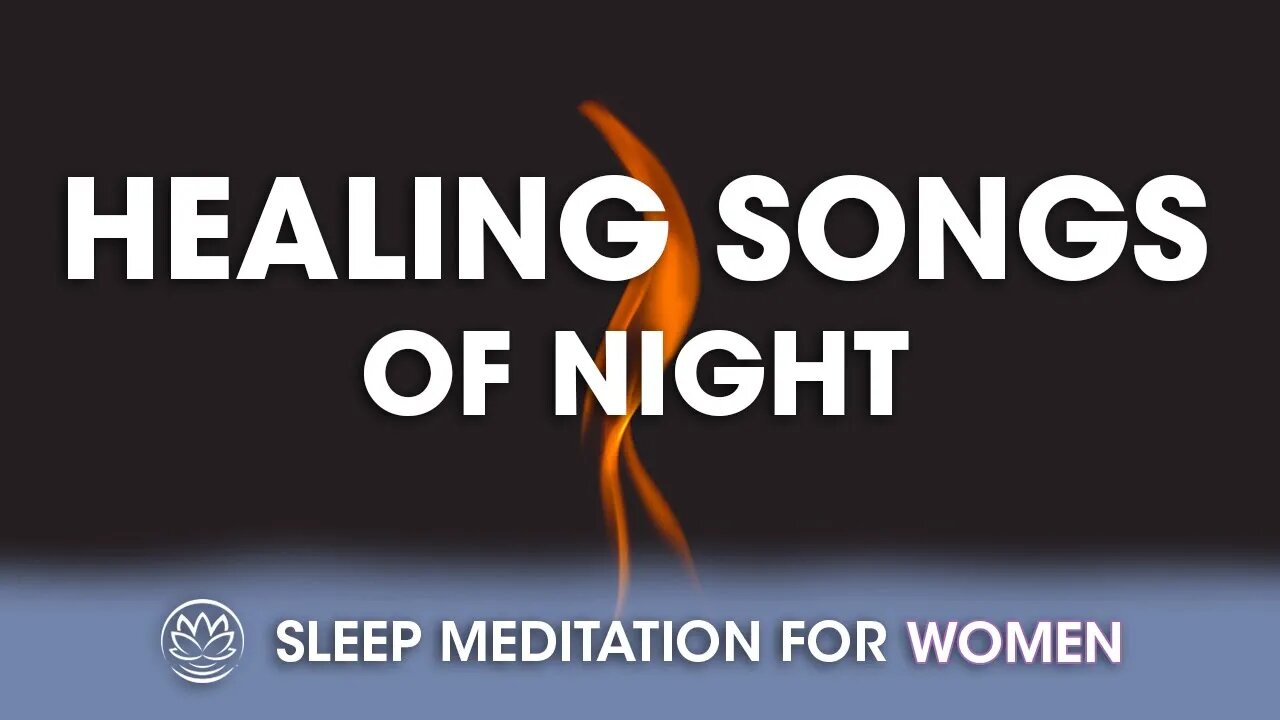 Slow and Healing Songs of the Night // Sleep Meditation for Women