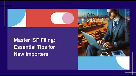 Don't Let These ISF Mistakes Cost You Time and Money!