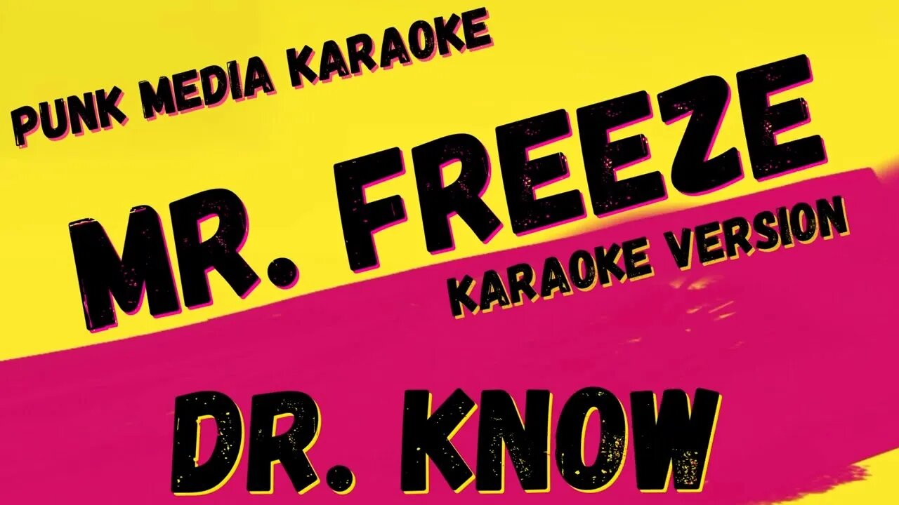 DR. KNOW ✴ MR. FREEZE ✴ KARAOKE INSTRUMENTAL ✴ PMK