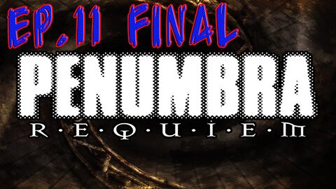 Tailsly Plays Penumbra Requiem[Ep.11 FINAL]did Red just kill me or some random alien.