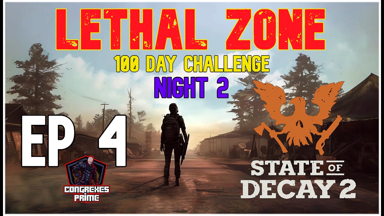 State of Decay 2 - Lethal Zone 100 Day Challenge NIGHT 2 EP 4 "Hunter"