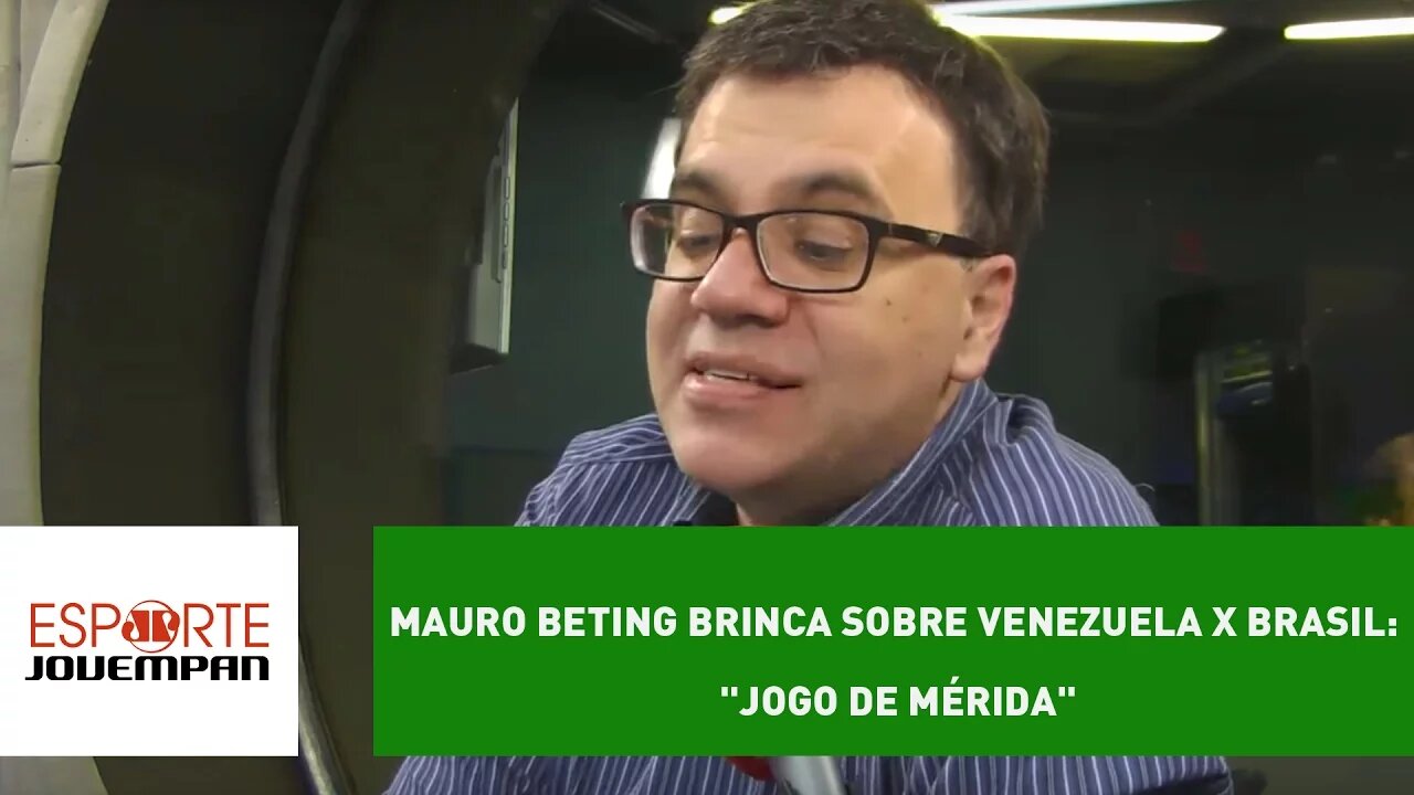 Beting brinca sobre Venezuela x Brasil: "jogo de Mérida"