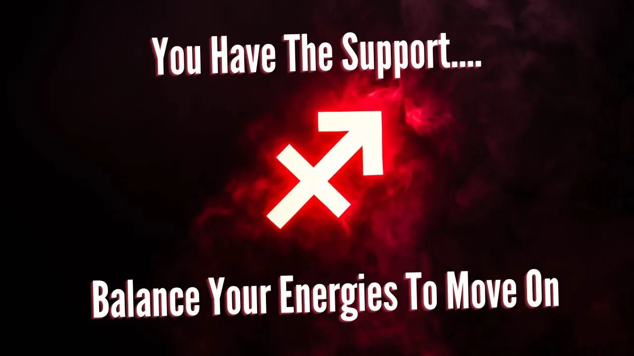 #Sagittarius You Have The Support, Balance Your Energies To Move On #tarotreading #guidancemessages