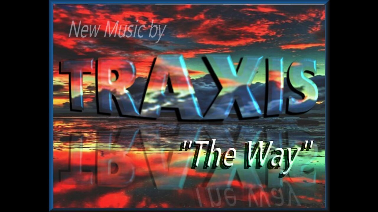 Traxis ~ The Way